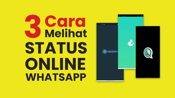 3 Cara Melihat Status Online WhatsApp Teman, Pacar Atau Gebetan yang Disembunyikan copy